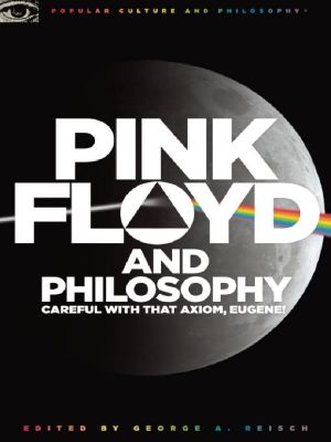 [Popular Culture and Philosophy 30] • Pink Floyd and Philosophy